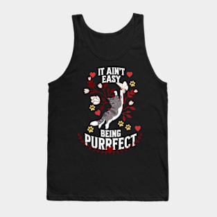 It Ain't Easy Being Purrfect Tank Top